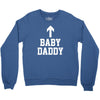 baby daddy funny new Crewneck Sweatshirt