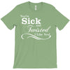 you're sick and twisted, i like you! T-Shirt