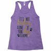 IT'S NOT DRINKING ALONE IF YOUR DOG IS HOME Racerback Tank