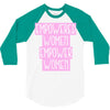 empowered women 2 3/4 Sleeve Shirt