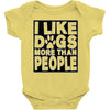 I LIKE DOGS MORE THAN PEOPLE Baby Onesie