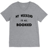 my weekend is all booked (2) V-Neck Tee