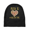 pizza is my valentine 3 Baby Beanies