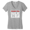 gangster rap made me do it Women's V-Neck T-Shirt