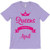 queens are born in april T-Shirt