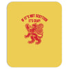 if it's not scottish it's crap Mousepad
