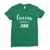 queens are born in june. Ladies Fitted T-Shirt