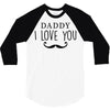 daddy i love you 3/4 Sleeve Shirt
