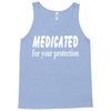 medicated for your protection (3) Tank Top
