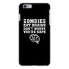 Zombies Eat Brains Dont Worry You Are Safe iPhone 6 Plus/6s Plus Case