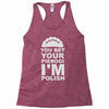 yout bet your pierogi i'm polish Racerback Tank