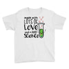 Made With Lots Of Love And a Little Science Youth Tee
