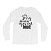 i'm sorry did i roll ... Long Sleeve Shirts