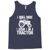 i don`t snore i dream i`m a tractor Tank Top