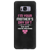 I'm Your Mother's Day Gift Dad Says You're Welcome Baby Girl Samsung Galaxy S8 Plus