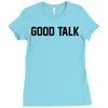 good talk Ladies Fitted T-Shirt