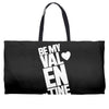 Be my valentine Weekender Totes