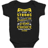 We Don't Know How Strong We Really Are Until Being Strong Is The Only Baby Bodysuit