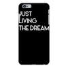 just living livin the dream iPhone 6 Plus/6S Plus Case