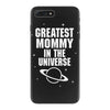 Greatest Mommy In The Universe iPhone 7 Plus Case