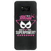Super Mom-What's Your Superpower? Samsung Galaxy S8