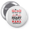There's This Boy Who Stole My Heart He Calls Me Nana Pin-back button