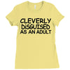 cleverly disguised as an adult t shirt s m l xl 2xl 3xl funny humor ne Ladies Fitted T-Shirt