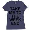 take me to the weekend Ladies Fitted T-Shirt