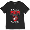 I Am A Mom Against Vaping V-Neck Tee