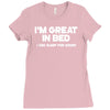 i'm great in bed i can sleep for hours funny Ladies Fitted T-Shirt
