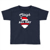 sleigh all day Toddler T-shirt