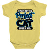 I May Not Be Perfect But My Cat Loves Me Baby Onesie
