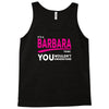 BARBARA thing you wouldn't understand Tank Top