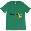 Daddy to Bee Baby Girl T-Shirt