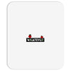 Whatever Mousepad