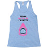 Feed Me and Tell Me I'm Pretty Baby Girl Racerback Tank