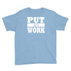 put in work Youth Tee