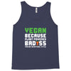 Vegan Because Plant Powered Badass Was Not an Offical Tittle Tank Top
