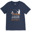 fishing is the answer! V-Neck Tee