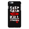 Keep Calm And Kill Zombies iPhone 6 Plus/6s Plus Case