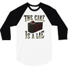 the cake is a lie 3/4 Sleeve Shirt