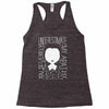 marvelous you severely underestimate my apathy Racerback Tank