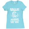 Back Off I Have A Crazy Husband And I am not Afraid To Use Him Ladies Fitted T-Shirt