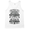 kings are born in september but the real kings are born on september Tank Top