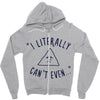 can't even Zipper Hoodie
