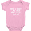 need pants Baby Onesie