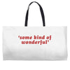 Some Kind Of Wonderful Weekender Totes