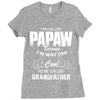 I'm Called Papaw Because I'm Way Too Cool To Be Called Grandfather Ladies Fitted T-Shirt