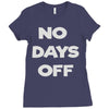 no days off Ladies Fitted T-Shirt