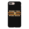 Wish You Were Beer iPhone 8 Plus